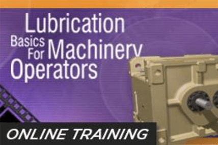 Lubrication Basics for Machinery Operators